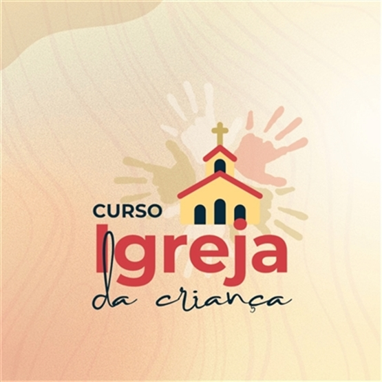 A Igreja da Criança — A Missão e o Pastoreio Infantil com Pastora Joseane